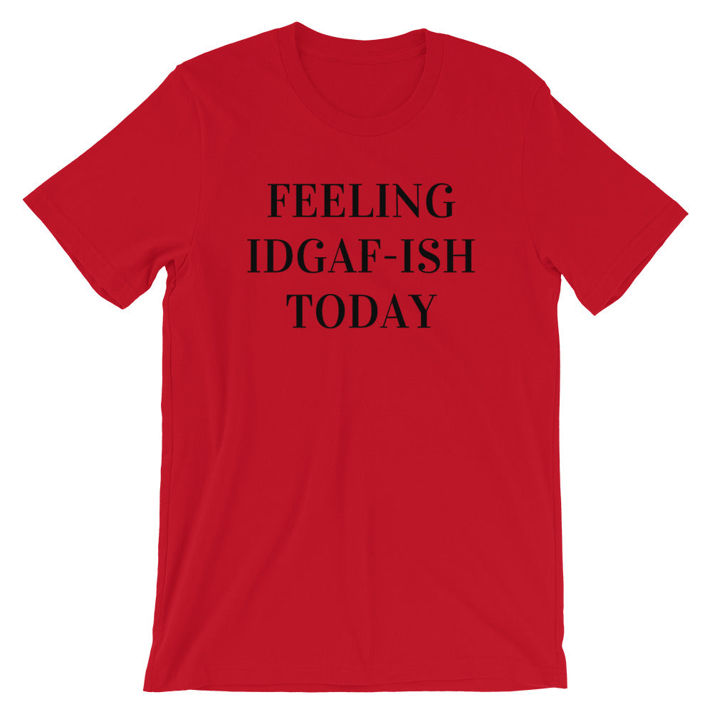 Feeling IDGAF-ish Today Funny Shirts, Funny Quote Shirt, Shirts With Sayings  Funny T-Shirt Funny Tees Sarcastic Shirt Funny Unisex Classic T-Shirt 