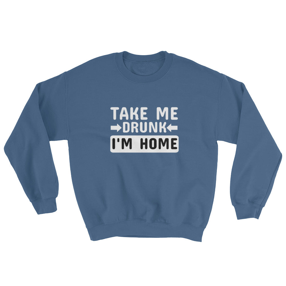 Take Me Home I'm Drunk Men's Sweatshirt