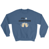 It's 5 o'clock Unisex Sweatshirt
