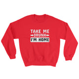 Take Me Home I'm Drunk Men's Sweatshirt