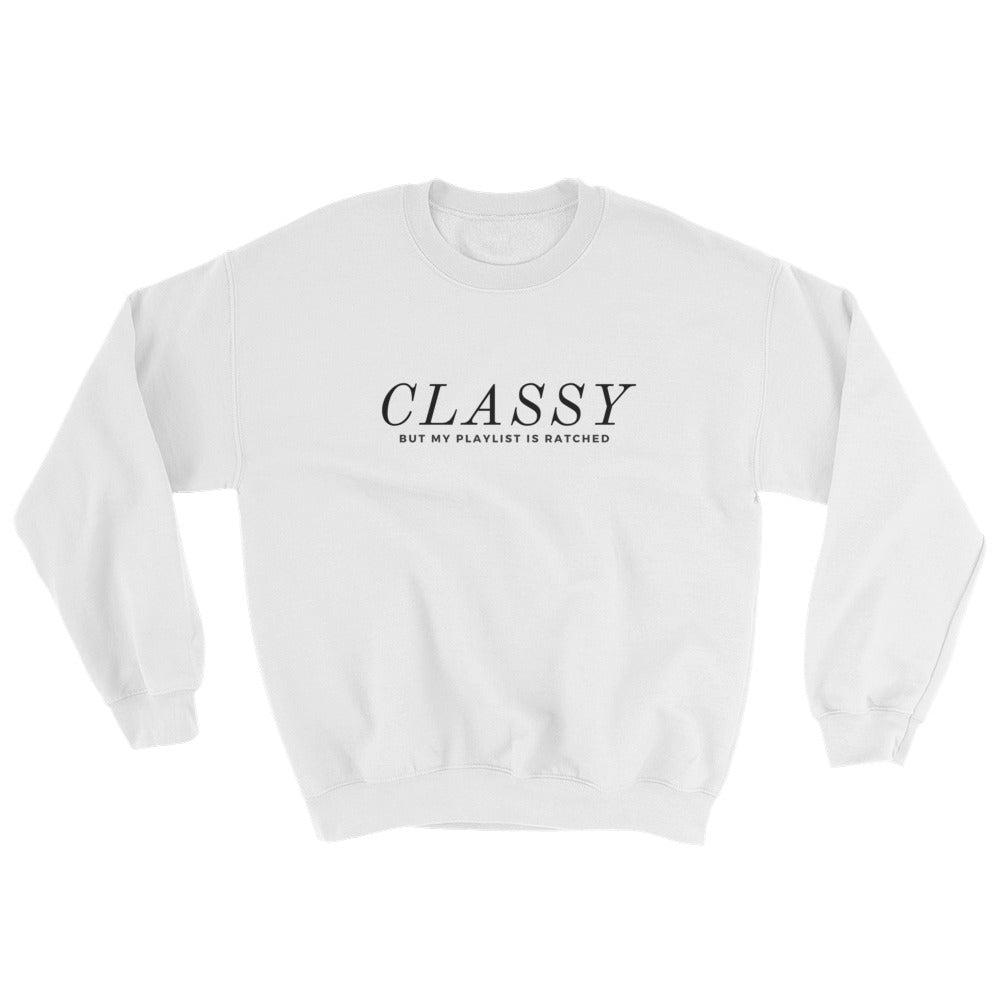 Classy-Ratchet Playlist Women's Sweatshirt