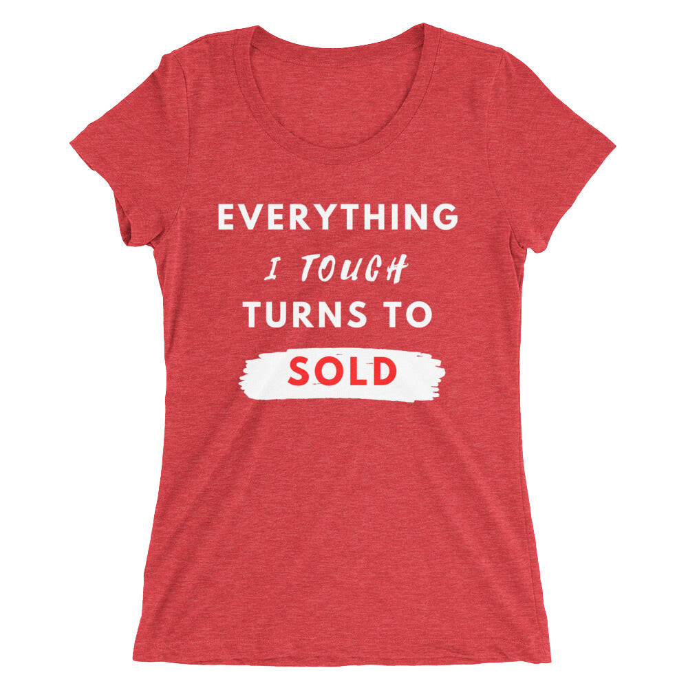 Everything I Touch Turns Sold Women's Fitted T-Shirt