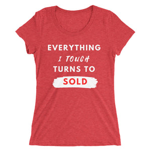 Everything I Touch Turns Sold Women's Fitted T-Shirt
