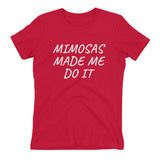 Mimosas Made Me Do It Women's Fitted T-Shirt