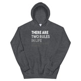 Two Rules in Life Unisex Hoodie