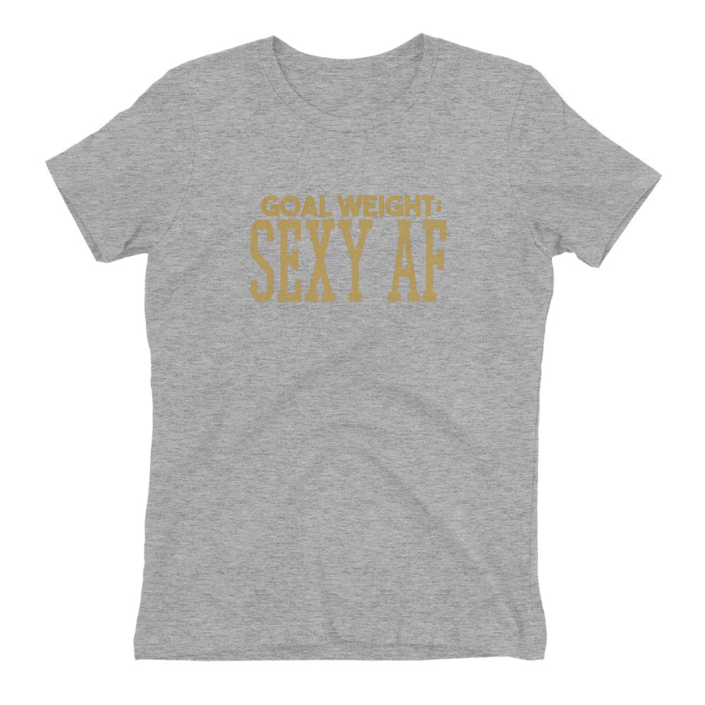 Goal Weight Sexy AF Women's Fitted T-Shirt