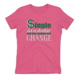 Single As A Dollar Women's Fitted T-Shirt