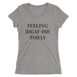 Feeling IDGAF-ISH Women's Fitted T-Shirt