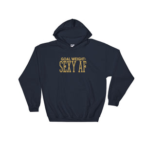Goal Weight Sexy AF Unisex Hoodie