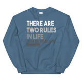 Two Rules In Life Unisex Sweatshirt
