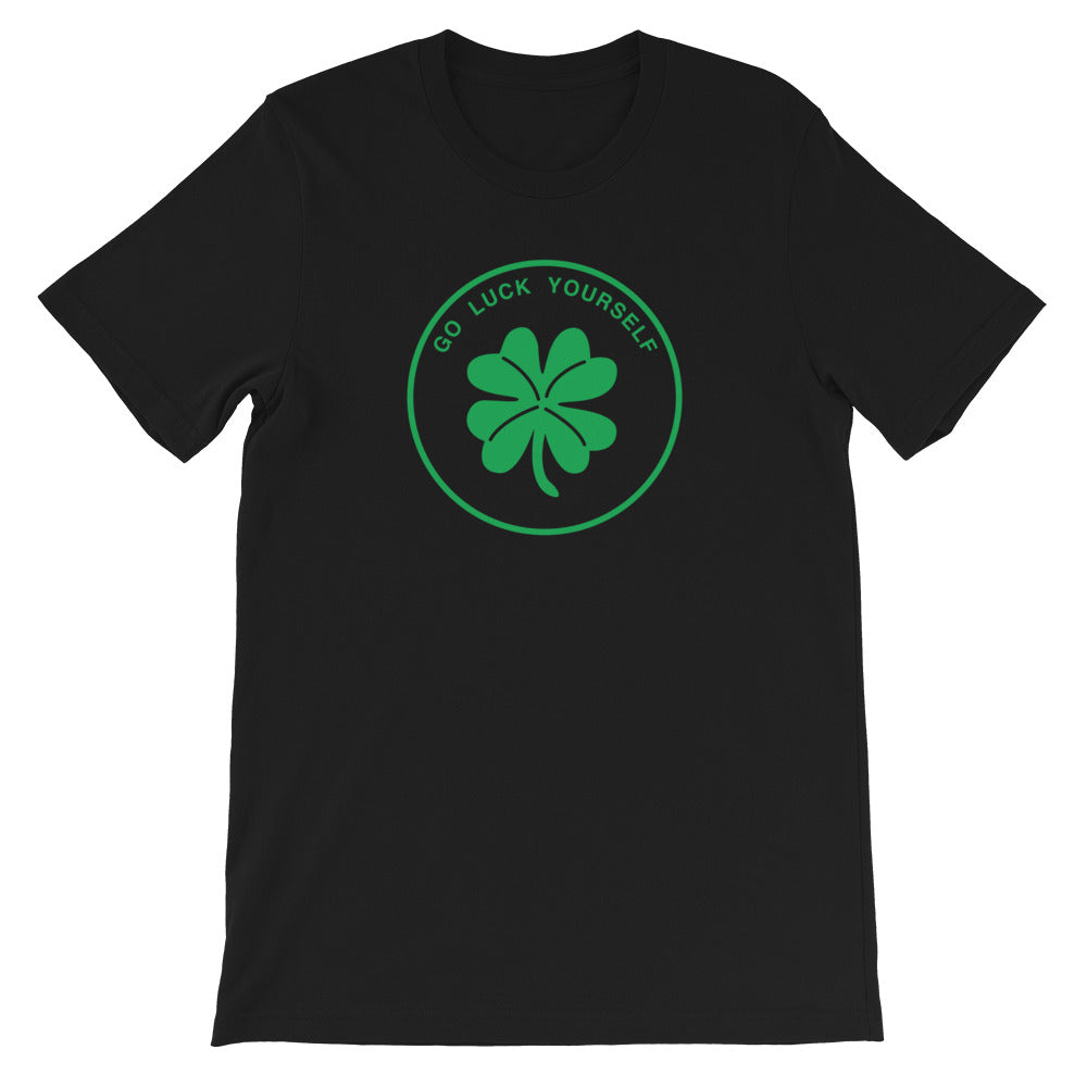 St Patty's Day Go Luck Yourself Unisex T-Shirt
