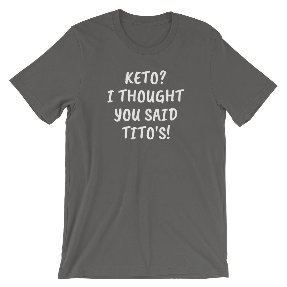 Keto I Thought You Said Tito's Men's T-Shirt