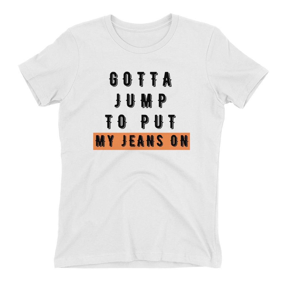 Jump to Put My Jeans On Women's Fitted T-Shirt