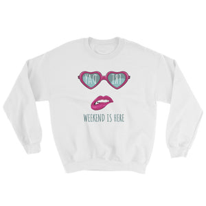 Friday Weekend Is Here Women's Sweatshirt