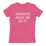 Mimosas Made Me Do It Women's Fitted T-Shirt