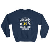 Awesome 30 Unisex Sweatshirt