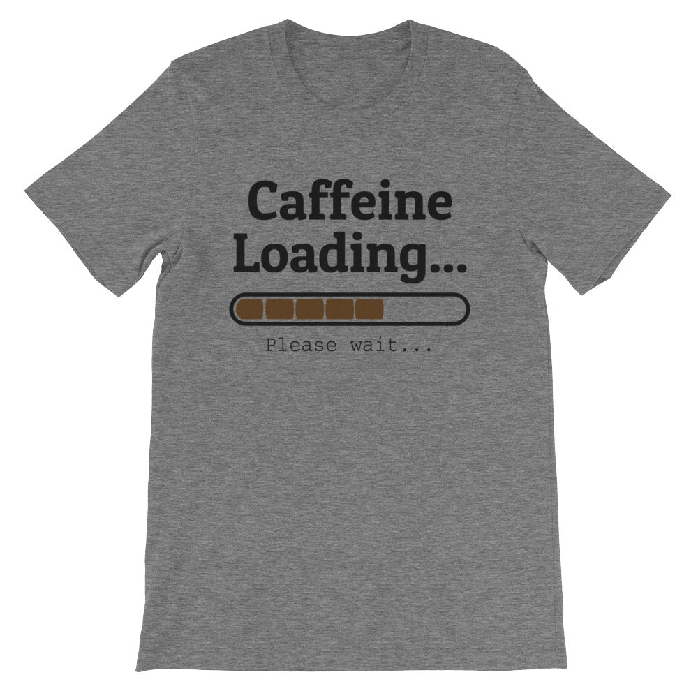 Caffeine Loading Unisex T-Shirt