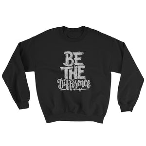 Be The Difference Unisex Sweatshirt