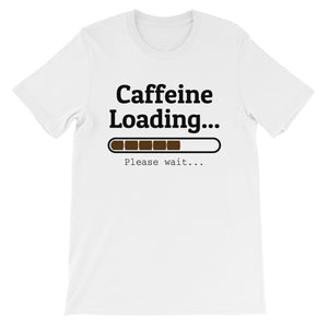 Caffeine Loading Unisex T-Shirt