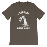 I Support Single Mom's Men's T-Shirt