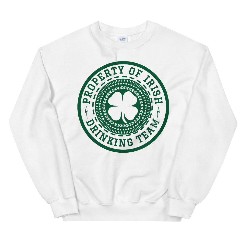 St Patty's Day Property of Irish Drinking Team Unisex Sweatshirt