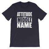 Attitude Is My Middle Name Unisex T-Shirt