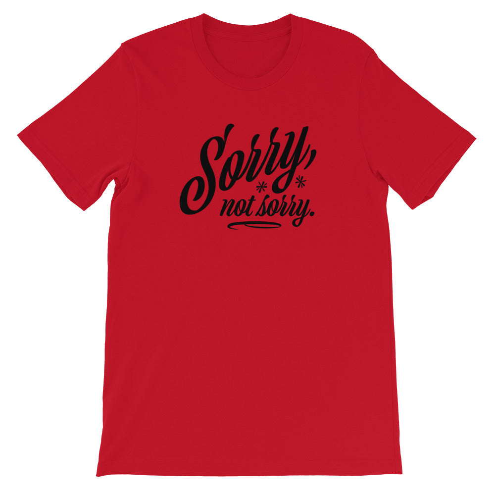 Sorry, Not Sorry Women's T-Shirt