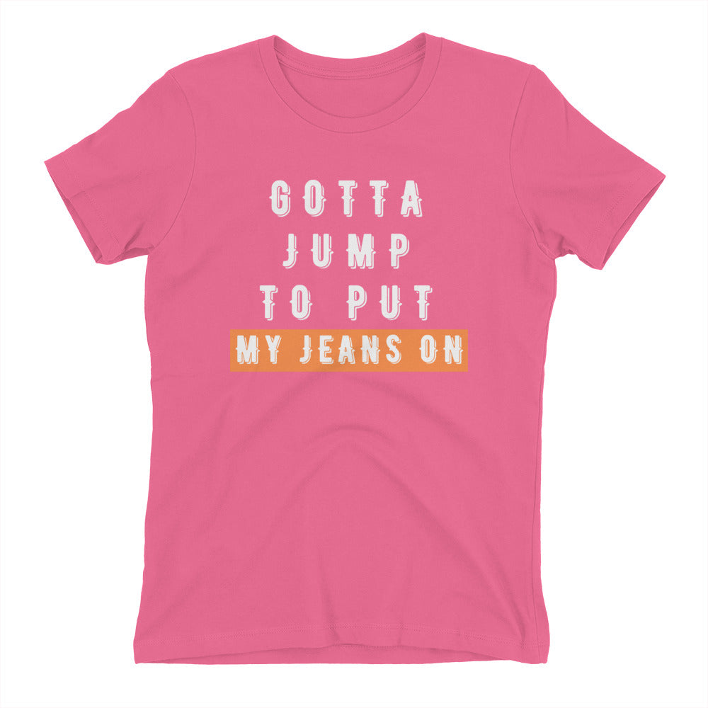 Jump to Put My Jeans On Women's Fitted T-Shirt