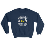 Awesome 60 Unisex Sweatshirt