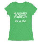 We Buy Houses, Pay Cash, Close Fast Women's Fitted T-Shirt