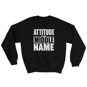 Attitude Is My Middle Name Unisex Sweatshirt