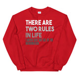 Two Rules In Life Unisex Sweatshirt