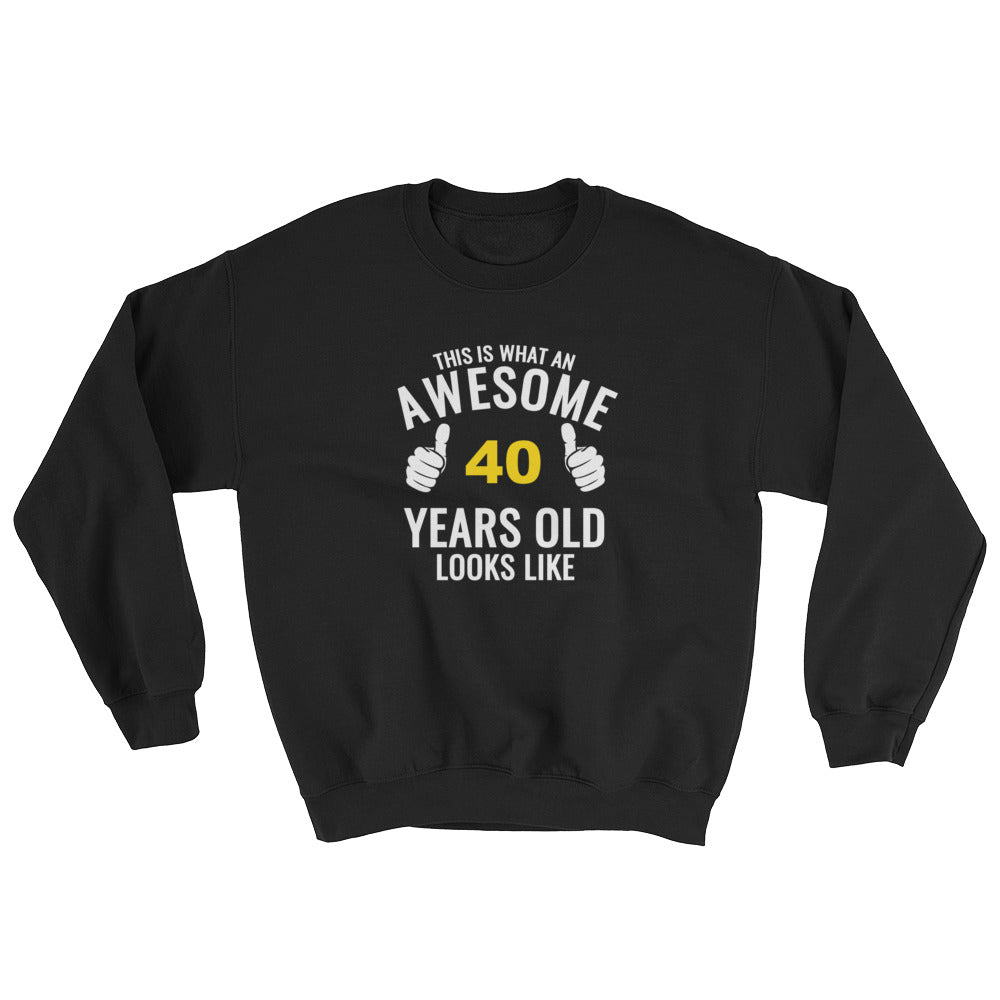 Awesome 40 Unisex Sweatshirt