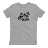 Sorry, Not Sorry Women's Fitted T-Shirt