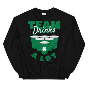 St Patty's Day Team Drinks A Lot Unisex Sweatshirt