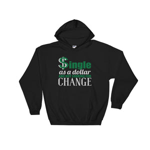 Single As A Dollar Unisex Hoodie
